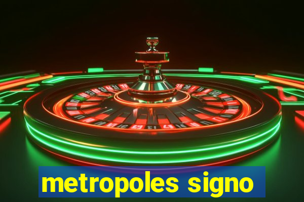 metropoles signo